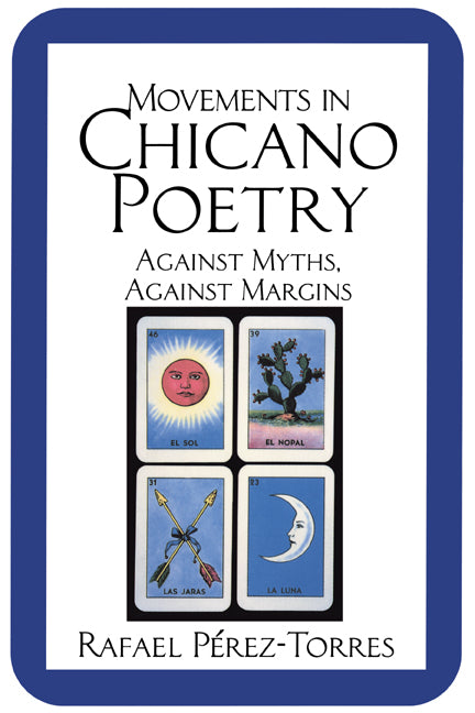 Movements in Chicano Poetry; Against Myths, against Margins (Paperback) 9780521478038