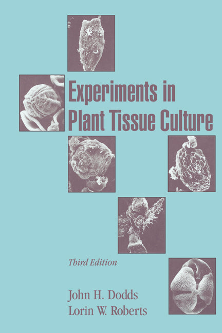 Experiments in Plant Tissue Culture (Paperback) 9780521478922