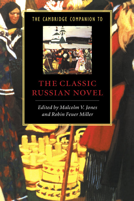 The Cambridge Companion to the Classic Russian Novel (Paperback) 9780521479097