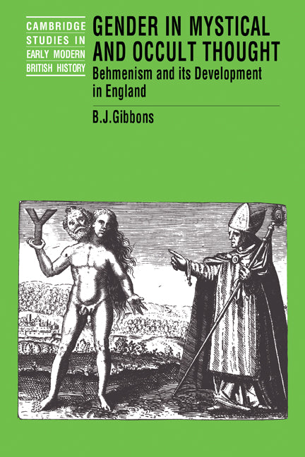 Gender in Mystical and Occult Thought; Behmenism and its Development in England (Hardback) 9780521480789
