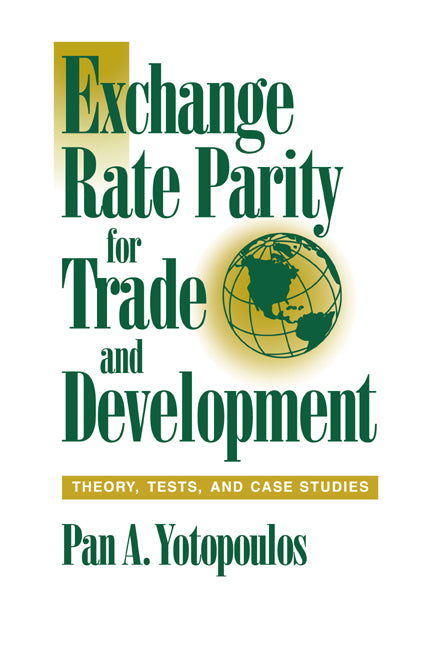 Exchange Rate Parity for Trade and Development; Theory, Tests, and Case Studies (Hardback) 9780521482165