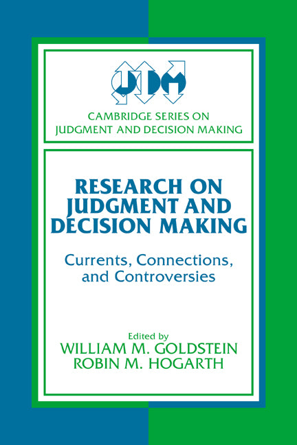 Research on Judgment and Decision Making; Currents, Connections, and Controversies (Paperback) 9780521483346