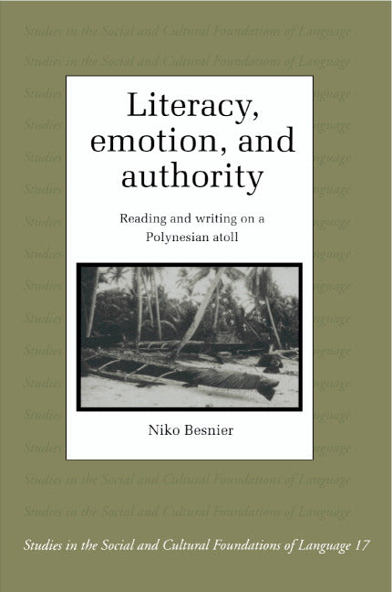 Literacy, Emotion and Authority; Reading and Writing on a Polynesian Atoll (Paperback) 9780521485395
