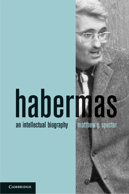 Habermas; An Intellectual Biography (Hardback) 9780521488037