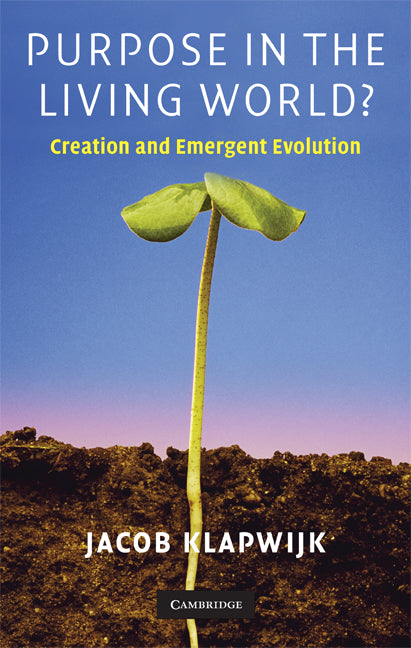 Purpose in the Living World?; Creation and Emergent Evolution (Hardback) 9780521493406