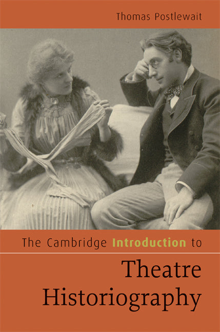 The Cambridge Introduction to Theatre Historiography (Hardback) 9780521495707