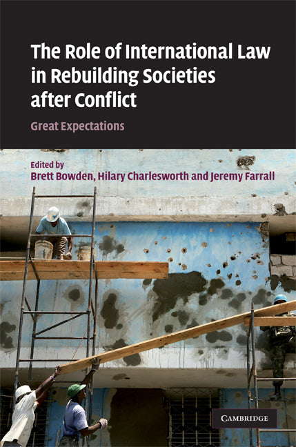The Role of International Law in Rebuilding Societies after Conflict; Great Expectations (Hardback) 9780521509947
