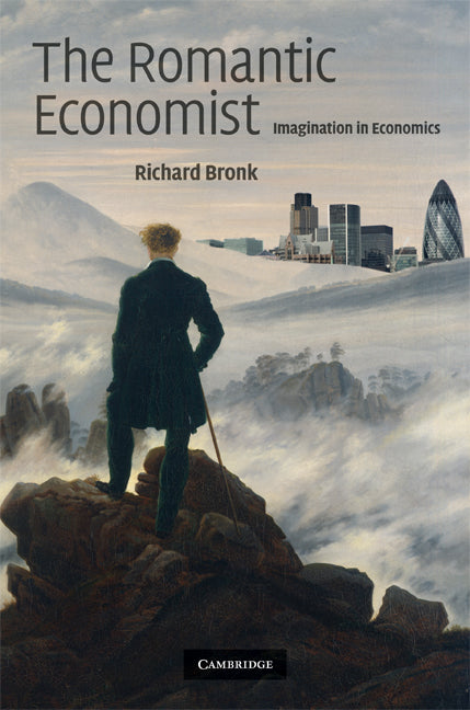 The Romantic Economist; Imagination in Economics (Hardback) 9780521513845