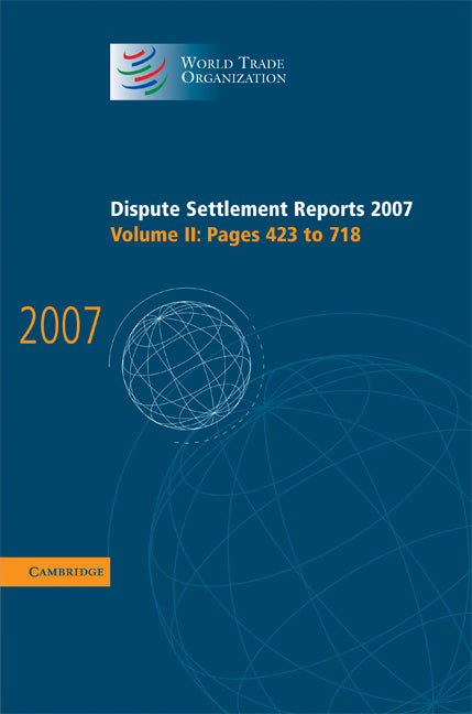Dispute Settlement Reports 2007: Volume 2, Pages 423-718 (Hardback) 9780521514095