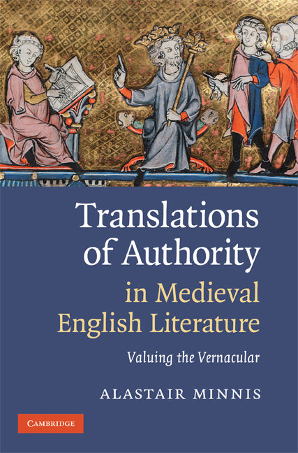 Translations of Authority in Medieval English Literature; Valuing the Vernacular (Hardback) 9780521515948
