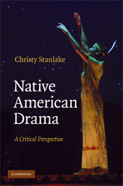 Native American Drama; A Critical Perspective (Paperback) 9780521182409