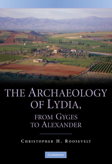 The Archaeology of Lydia, from Gyges to Alexander (Hardback) 9780521519878