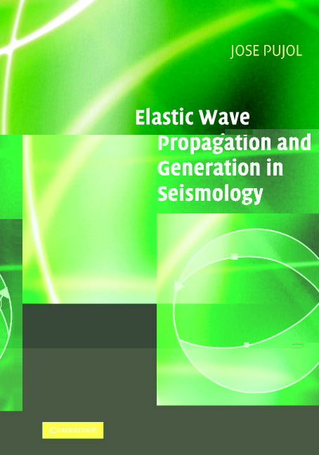 Elastic Wave Propagation and Generation in Seismology (Paperback) 9780521520461