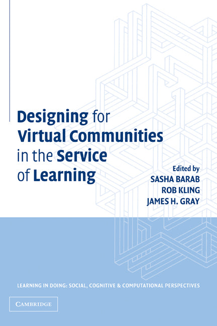 Designing for Virtual Communities in the Service of Learning (Paperback) 9780521520812