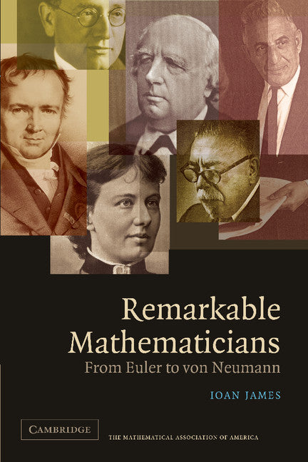 Remarkable Mathematicians; From Euler to von Neumann (Paperback) 9780521520942