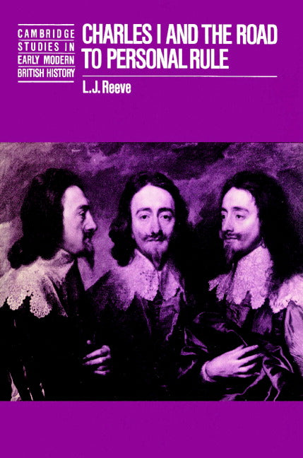 Charles I and the Road to Personal Rule (Paperback) 9780521521338
