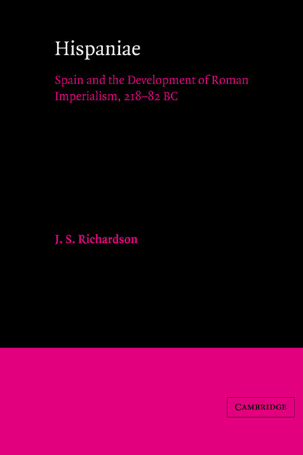 Hispaniae; Spain and the Development of Roman Imperialism, 218–82 BC (Paperback) 9780521521345