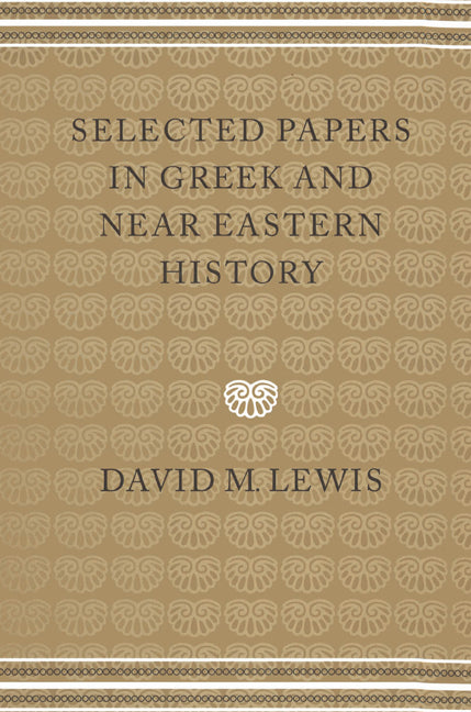 Selected Papers in Greek and Near Eastern History (Paperback) 9780521522113