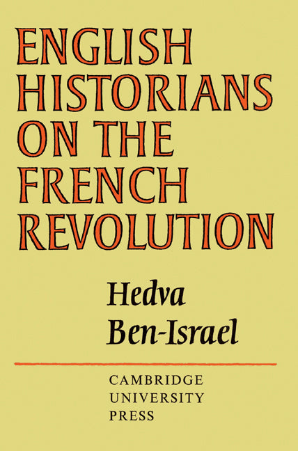 English Historians on the French Revolution (Paperback) 9780521522236