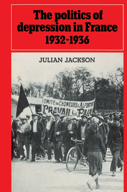 The Politics of Depression in France 1932–1936 (Paperback) 9780521522670