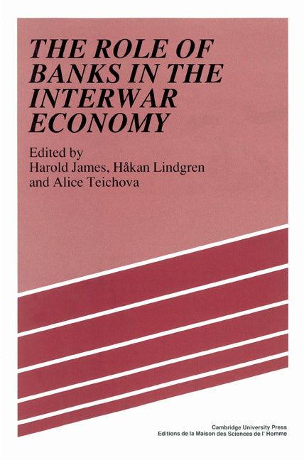 The Role of Banks in the Interwar Economy (Paperback) 9780521522687