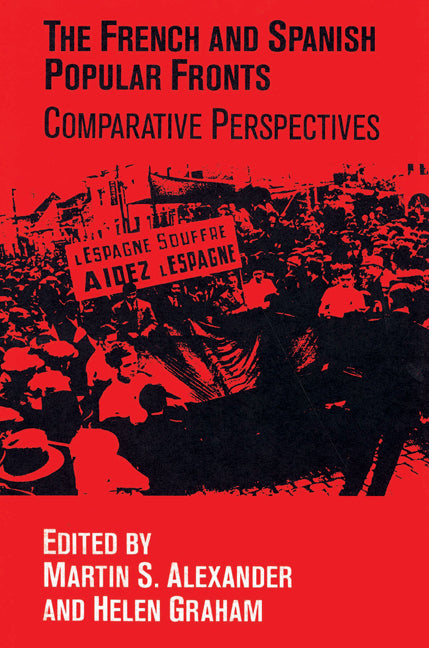The French and Spanish Popular Fronts; Comparative Perspectives (Paperback) 9780521524223