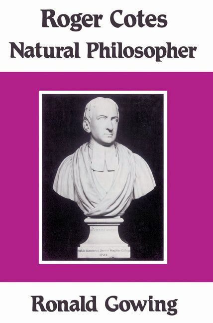 Roger Cotes - Natural Philosopher (Paperback) 9780521526494