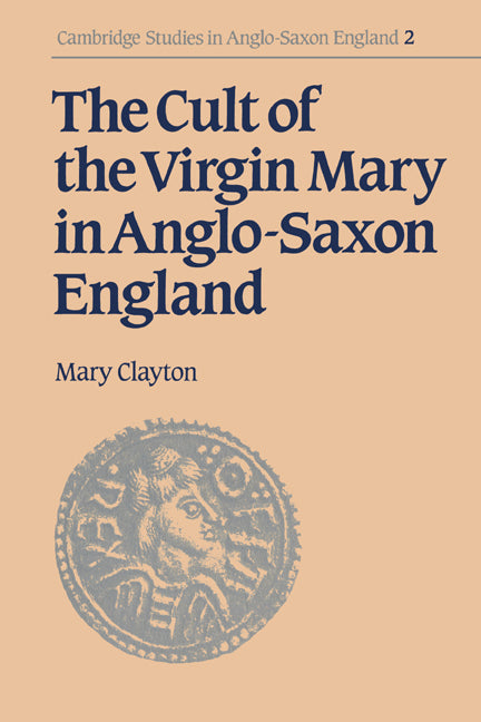 The Cult of the Virgin Mary in Anglo-Saxon England (Paperback) 9780521531153