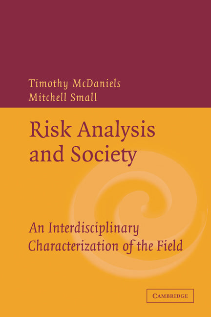 Risk Analysis and Society; An Interdisciplinary Characterization of the Field (Paperback) 9780521532631