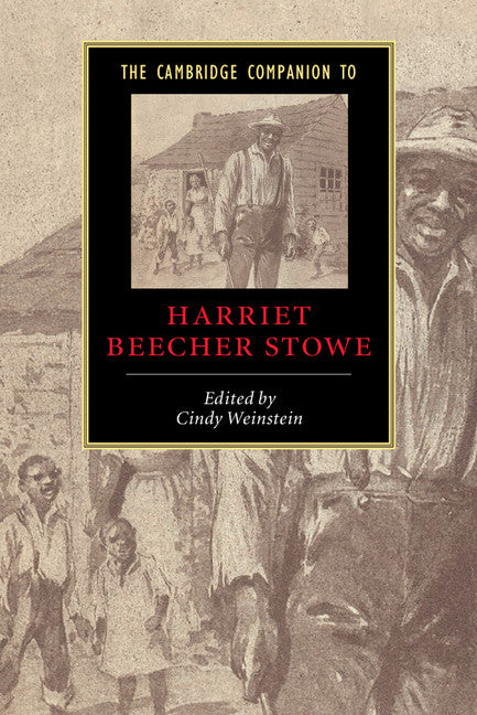 The Cambridge Companion to Harriet Beecher Stowe (Paperback) 9780521533096