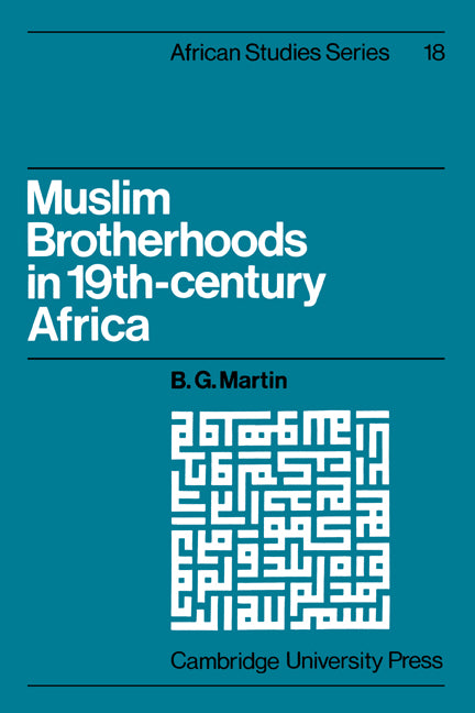 Muslim Brotherhoods in Nineteenth-Century Africa (Paperback) 9780521534512