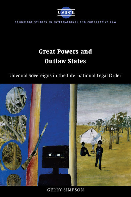 Great Powers and Outlaw States; Unequal Sovereigns in the International Legal Order (Paperback) 9780521534901