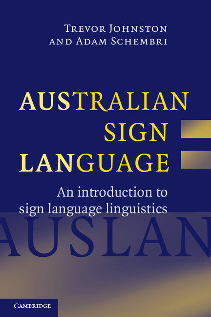 Australian Sign Language (Auslan); An introduction to sign language linguistics (Paperback) 9780521540568