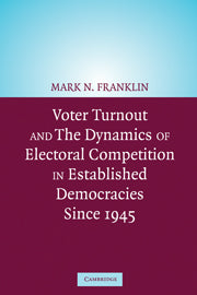 Voter Turnout and the Dynamics of Electoral Competition in Established Democracies since 1945 (Hardback) 9780521833646
