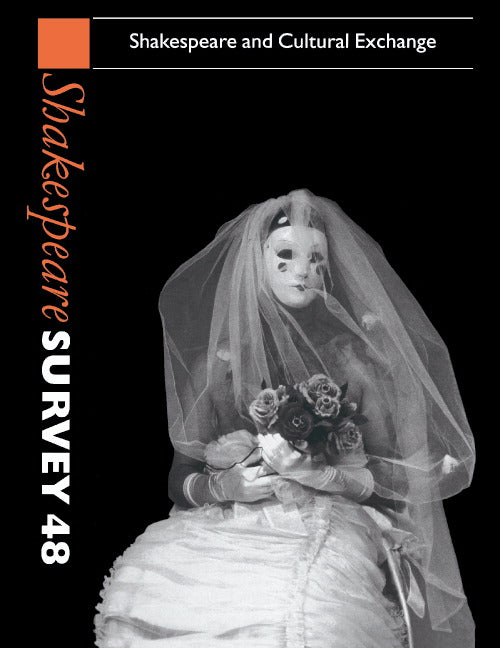 Shakespeare Survey: Volume 48, Shakespeare and Cultural Exchange (Hardback) 9780521550307