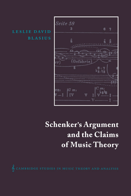 Schenker's Argument and the Claims of Music Theory (Hardback) 9780521550857