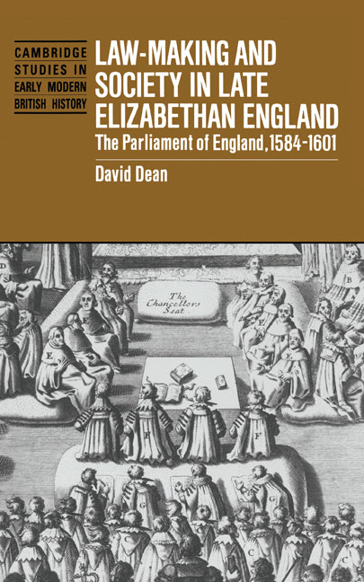 Law-Making and Society in Late Elizabethan England; The Parliament of England, 1584–1601 (Hardback) 9780521551083