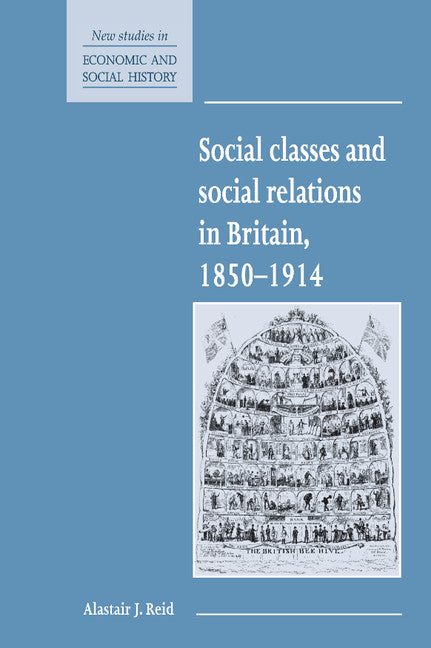 Social Classes and Social Relations in Britain 1850–1914 (Hardback) 9780521552783