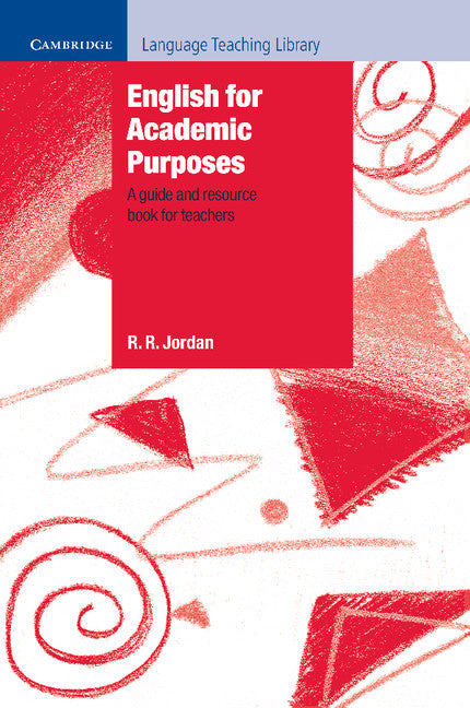 English for Academic Purposes; A Guide and Resource Book for Teachers (Paperback) 9780521556187