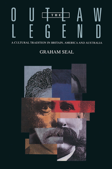 The Outlaw Legend; A Cultural Tradition in Britain, America and Australia (Paperback) 9780521557405