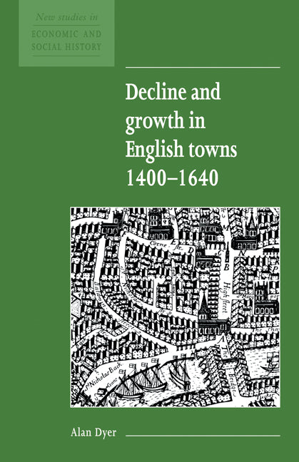 Decline and Growth in English Towns 1400–1640 (Paperback) 9780521557818
