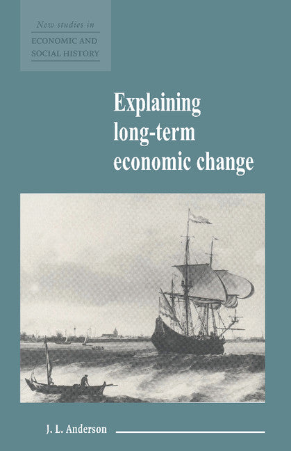 Explaining Long-Term Economic Change (Paperback) 9780521557849