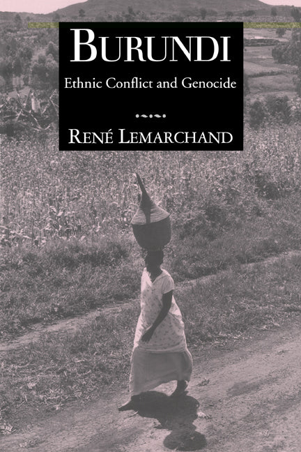 Burundi; Ethnic Conflict and Genocide (Paperback) 9780521566230