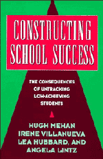 Constructing School Success; The Consequences of Untracking Low Achieving Students (Paperback) 9780521568265
