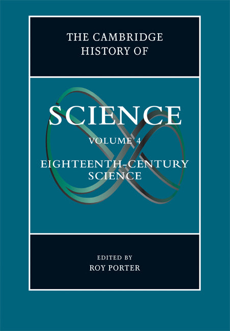 The Cambridge History of Science: Volume 4, Eighteenth-Century Science (Hardback) 9780521572439