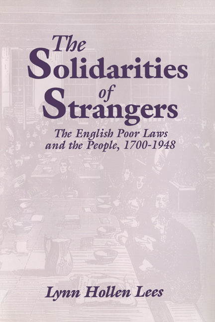 The Solidarities of Strangers; The English Poor Laws and the People, 1700–1948 (Hardback) 9780521572613