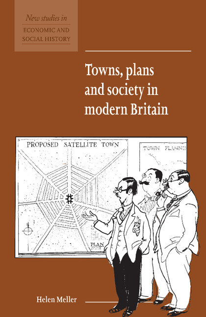 Towns, Plans and Society in Modern Britain (Paperback) 9780521576444