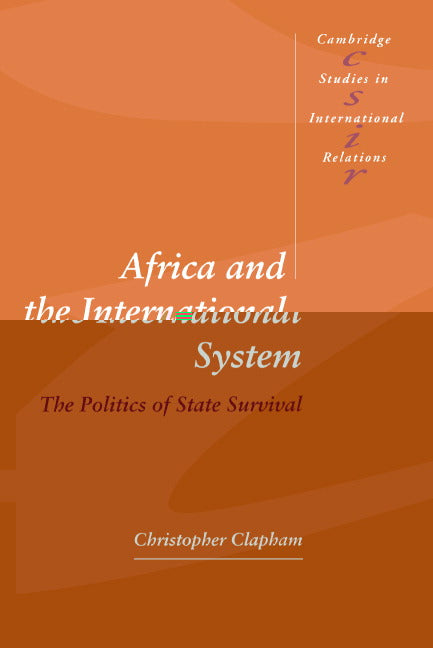 Africa and the International System; The Politics of State Survival (Paperback) 9780521576680
