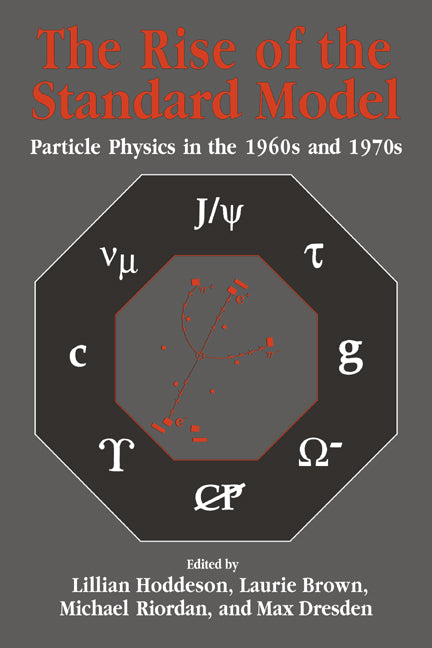 The Rise of the Standard Model; A History of Particle Physics from 1964 to 1979 (Paperback) 9780521578165