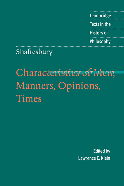 Shaftesbury: Characteristics of Men, Manners, Opinions, Times (Paperback) 9780521578929